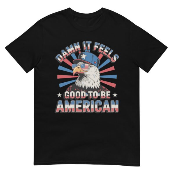Good to Be American Eagle T-Shirt – USA Pride Bald Eagle Tee - Image 2