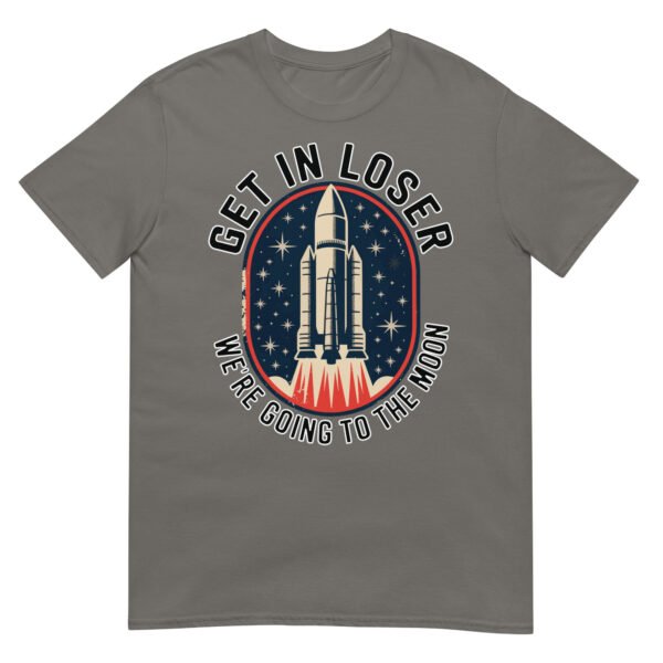 Get In Loser Moon Rocket T-Shirt – USA Retro Space Launch Tee - Image 11