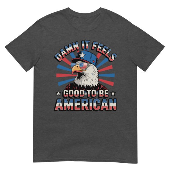 Good to Be American Eagle T-Shirt – USA Pride Bald Eagle Tee - Image 7