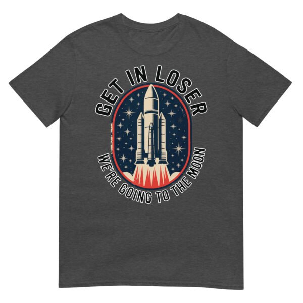 Get In Loser Moon Rocket T-Shirt – USA Retro Space Launch Tee - Image 7
