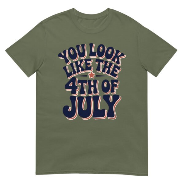 You Look Like the 4th of July T-Shirt – Retro Typography Graphic Tee - Image 11