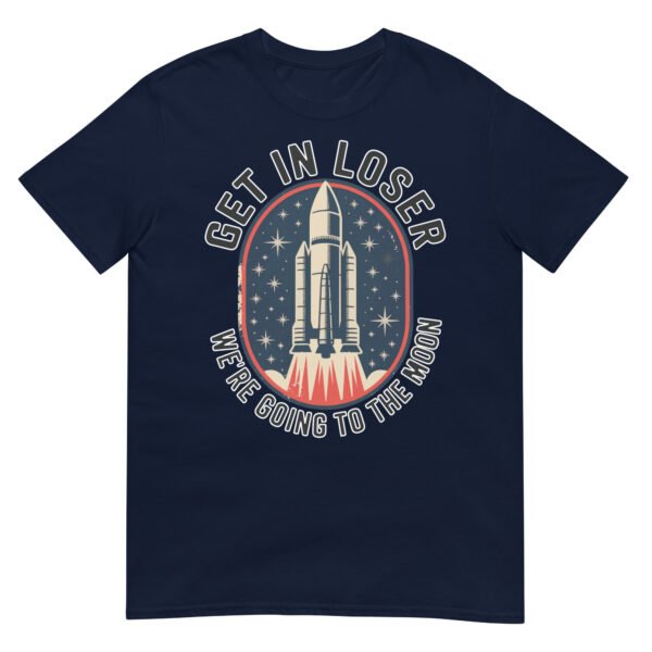 Get In Loser Moon Rocket T-Shirt – USA Retro Space Launch Tee - Image 2