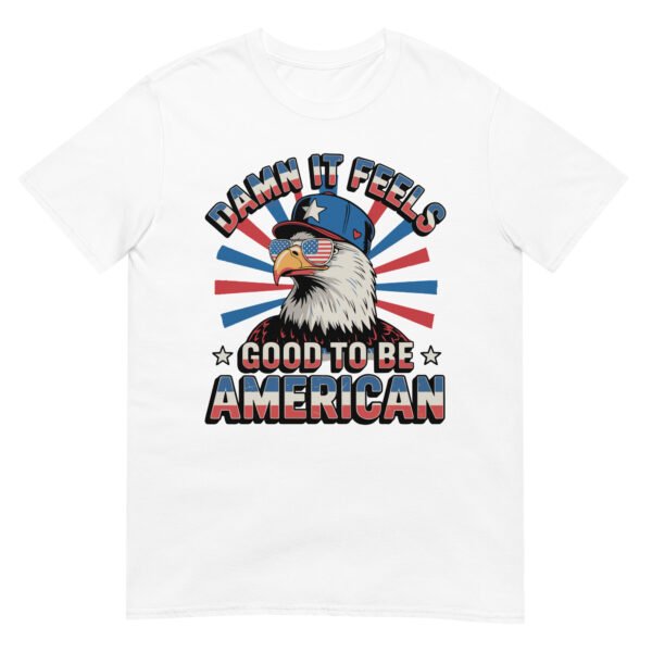 Good to Be American Eagle T-Shirt – USA Pride Bald Eagle Tee - Image 16