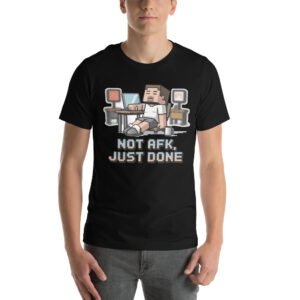 Not AFK Just Done T-Shirt – Funny Remote Work Tee – Pixel Gamer T-Shirt for Adults