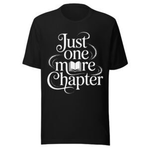 Magical Bookish Shirt, Just One More Chapter Tee, Whimsical Book Lover Gift, Cozy Reading T-Shirt for Her, Literary Bookworm Merch