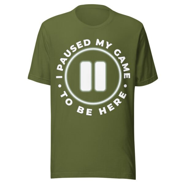 I Paused My Game To Be Here - Funny Gamer T-Shirt - Humorous Gaming Shirt - Image 7