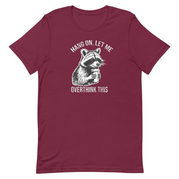 Trash Panda Raccoon Shirt - Hang On Let Me Overthink This | Sarcastic Overthinker Gift | Vintage Humor - Image 3