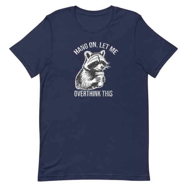Trash Panda Raccoon Shirt - Hang On Let Me Overthink This | Sarcastic Overthinker Gift | Vintage Humor - Image 2